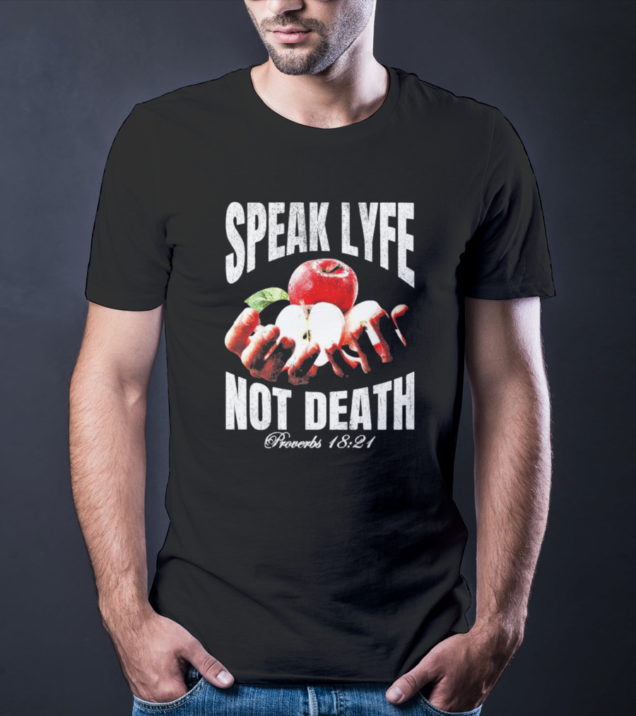 Speak Lyfe Not Death Proverbs 18 21 Hands Holding Apples Vintage T-Shirt