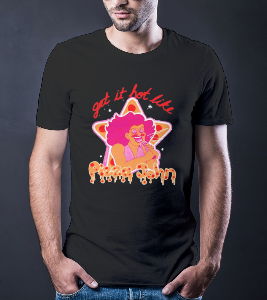 Get It Hot Like Pizza John Star Iconic T-Shirt