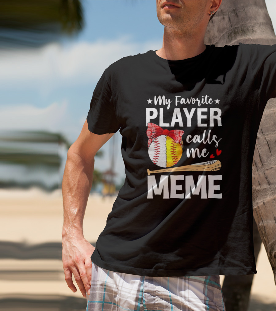 My Favorite Player Calls Me Meme Baseball Softball Bow Heart Bat T-Shirt