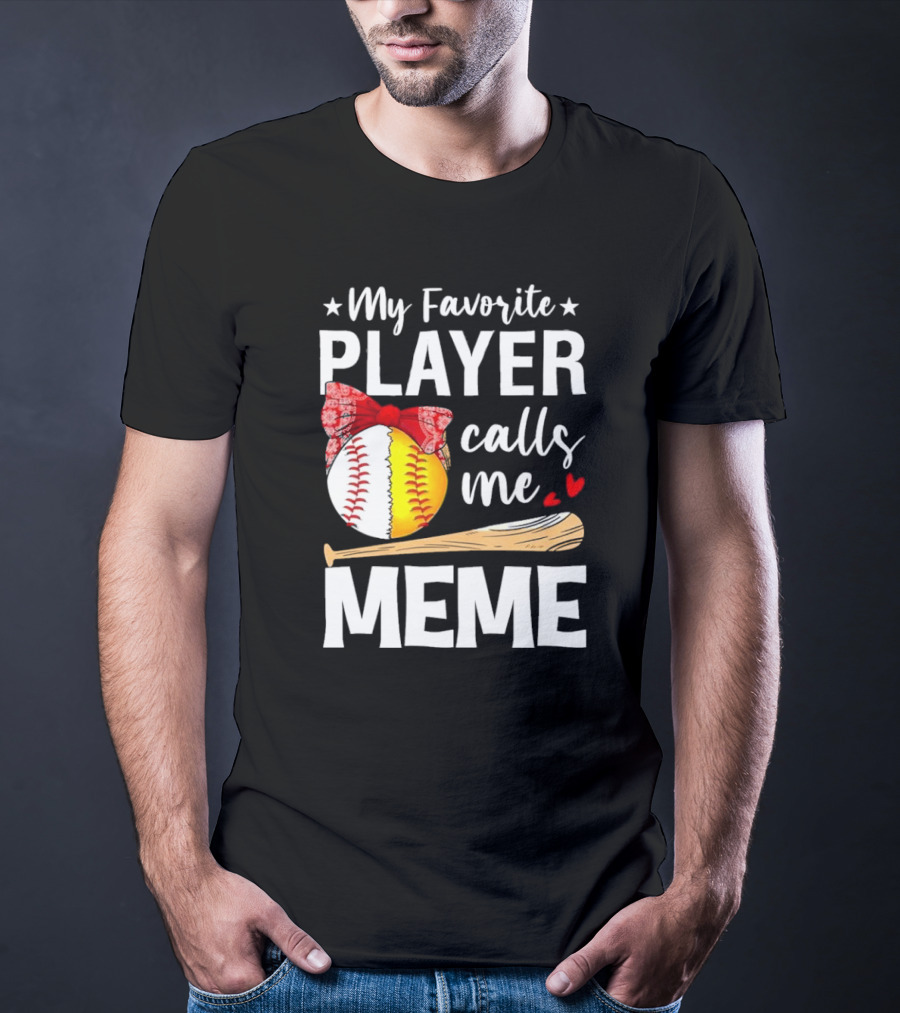 My Favorite Player Calls Me Meme Baseball Softball Bow Heart Bat T-Shirt