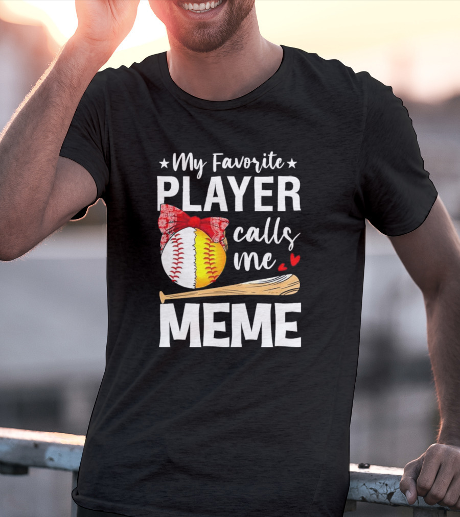 My Favorite Player Calls Me Meme Baseball Softball Bow Heart Bat T-Shirt