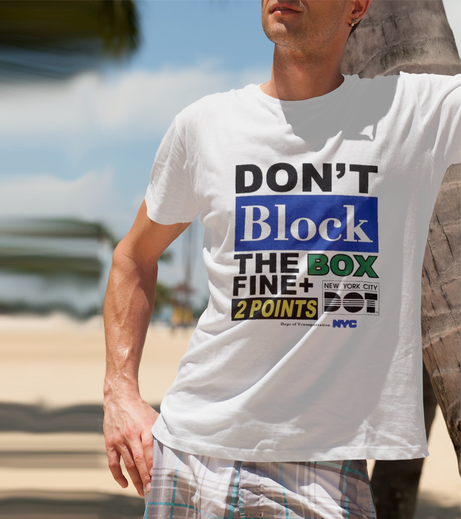 NYC Department Of Transportation Don't Block The Box Fine 2 Points T-Shirt