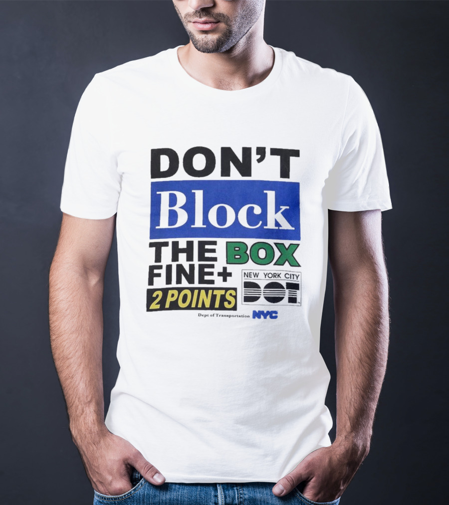 NYC Department Of Transportation Don't Block The Box Fine 2 Points T-Shirt