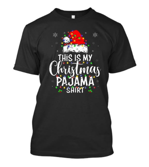 This Is My Christmas Pajama Shirt With Santa Hat And Holiday Lights T-Shirt