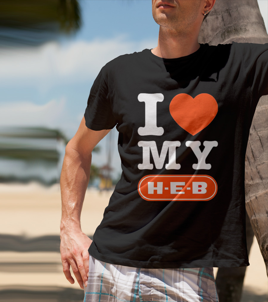 I Love My H-E-B T-Shirt
