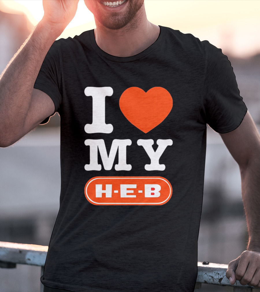 I Love My H-E-B T-Shirt