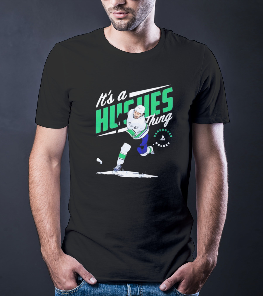 It's A Hughes Thing Vancouver Hockey T-Shirt