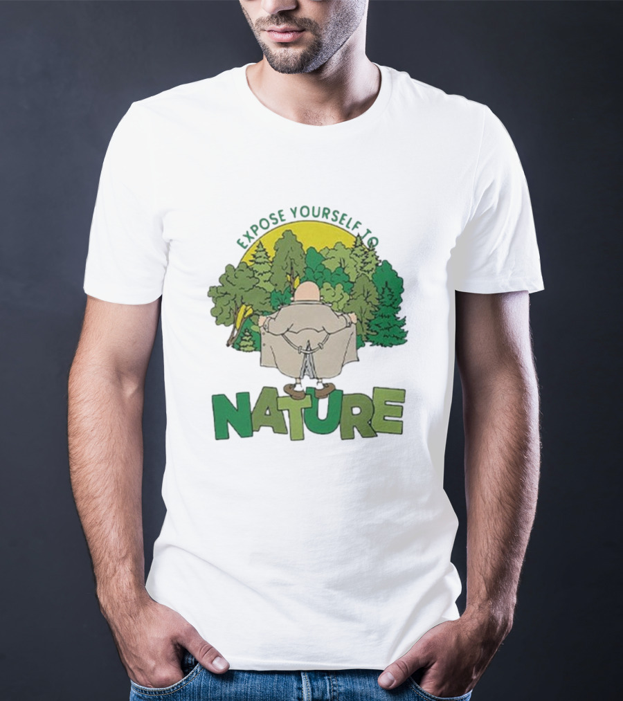 Expose Yourself To Nature Flasher Man In Forest Scene T-Shirt