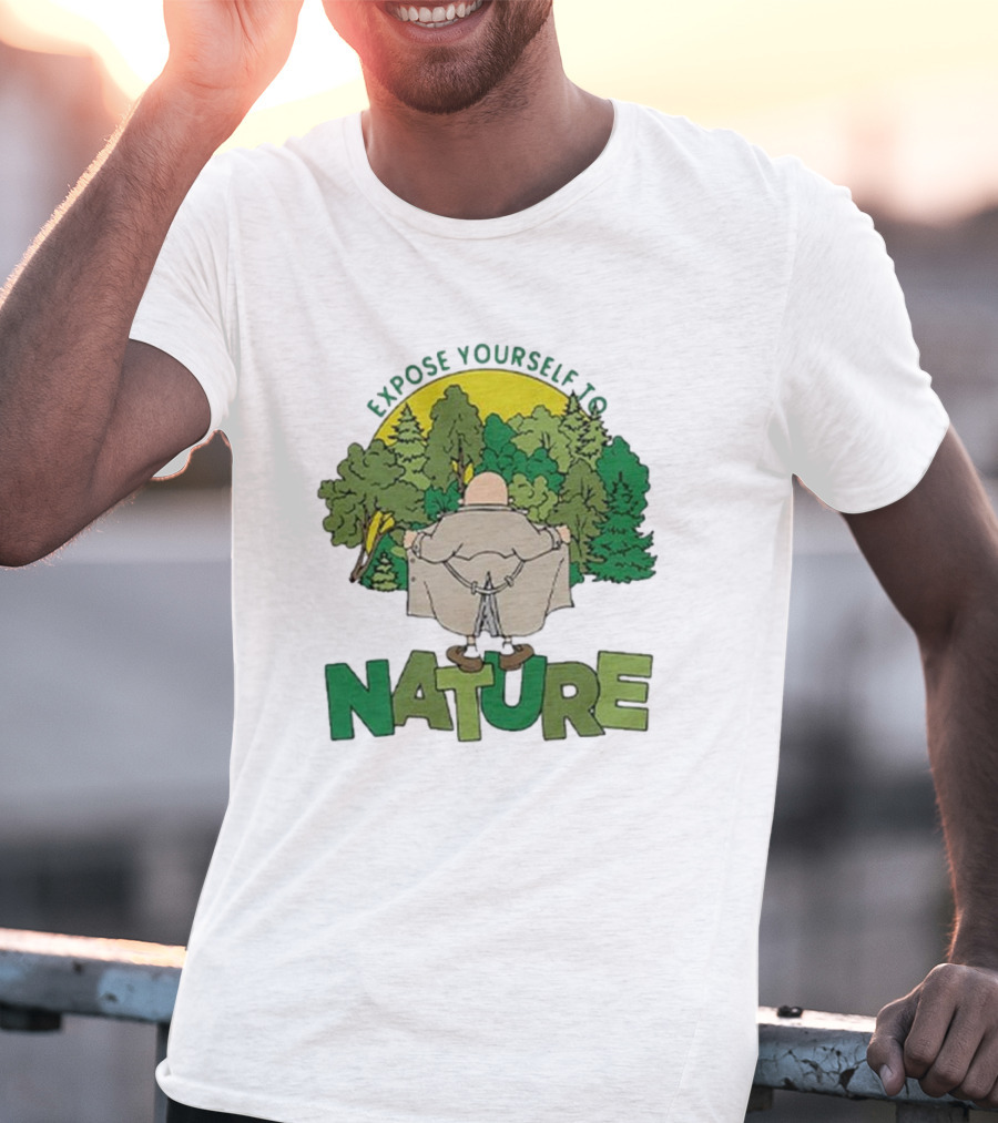 Expose Yourself To Nature Flasher Man In Forest Scene T-Shirt