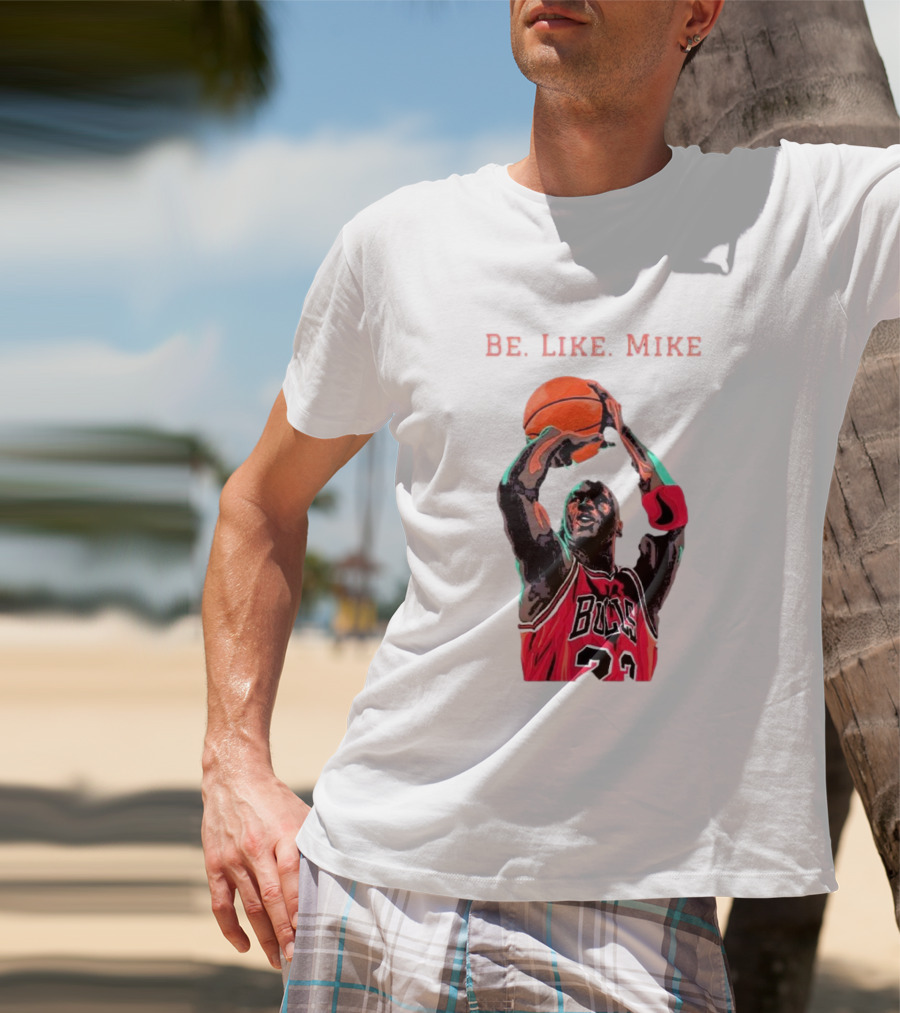 Be Like Mike Chicago Basketball Legend 23 NBA T-Shirt
