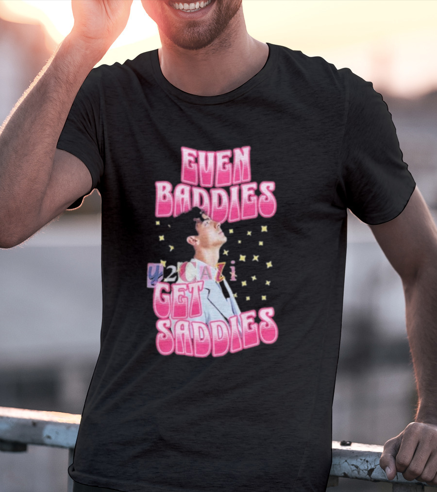 Joe Jonas Even Baddies Y2cazi Get Saddies Retro Pop Text And Stars T-Shirt