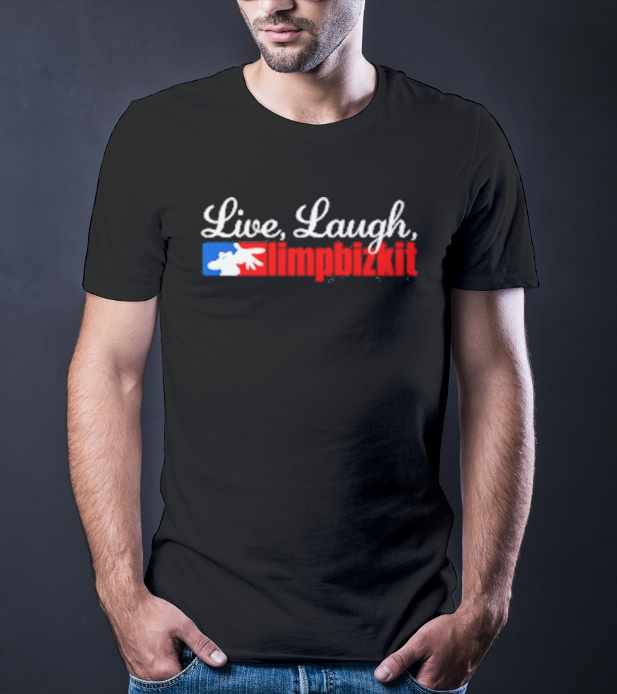 Live, Laugh, Limp Bizkit MLB T-Shirt