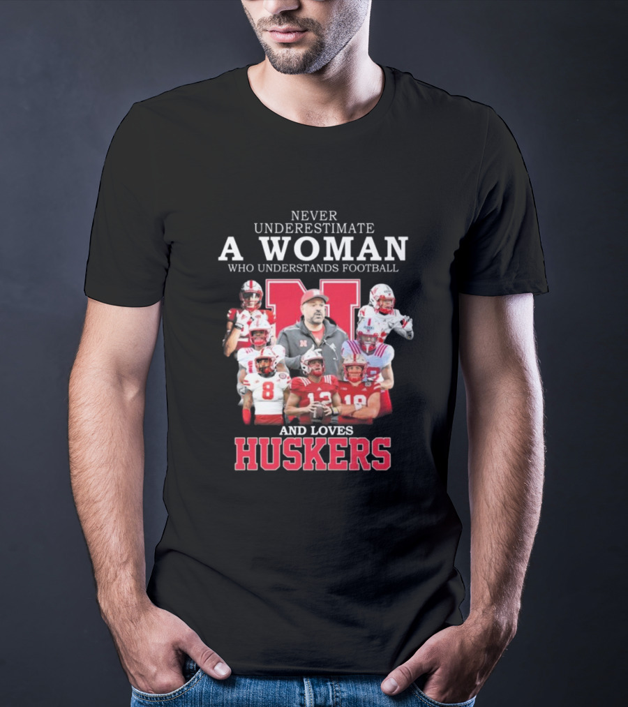 Never Underestimate A Woman Who Understands Football And Loves Huskers Nebraska T-Shirt