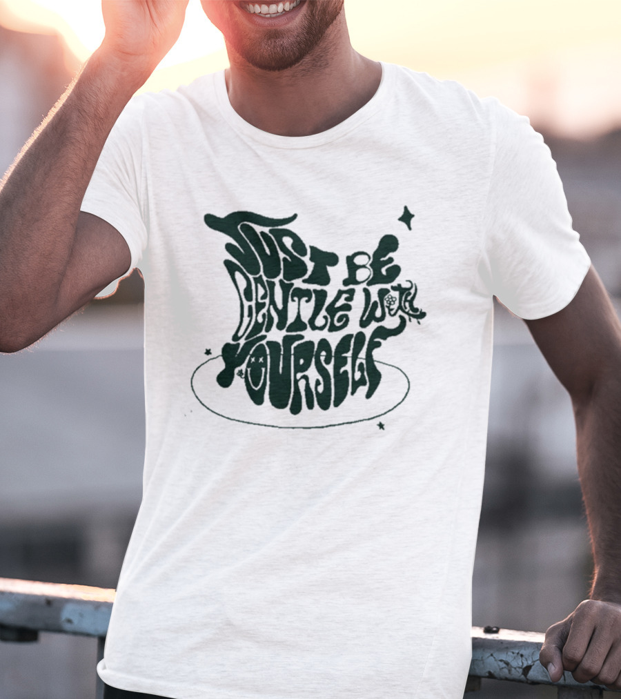 Just Be Gentle With Yourself Bini Colet Ofc You Did Well T-Shirt