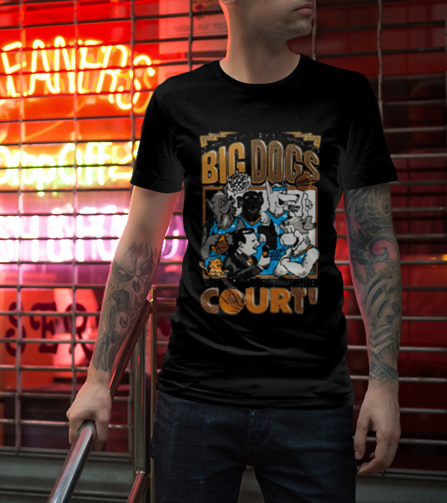 Can't Bark Big Dogs Stay Off The Court T-Shirt