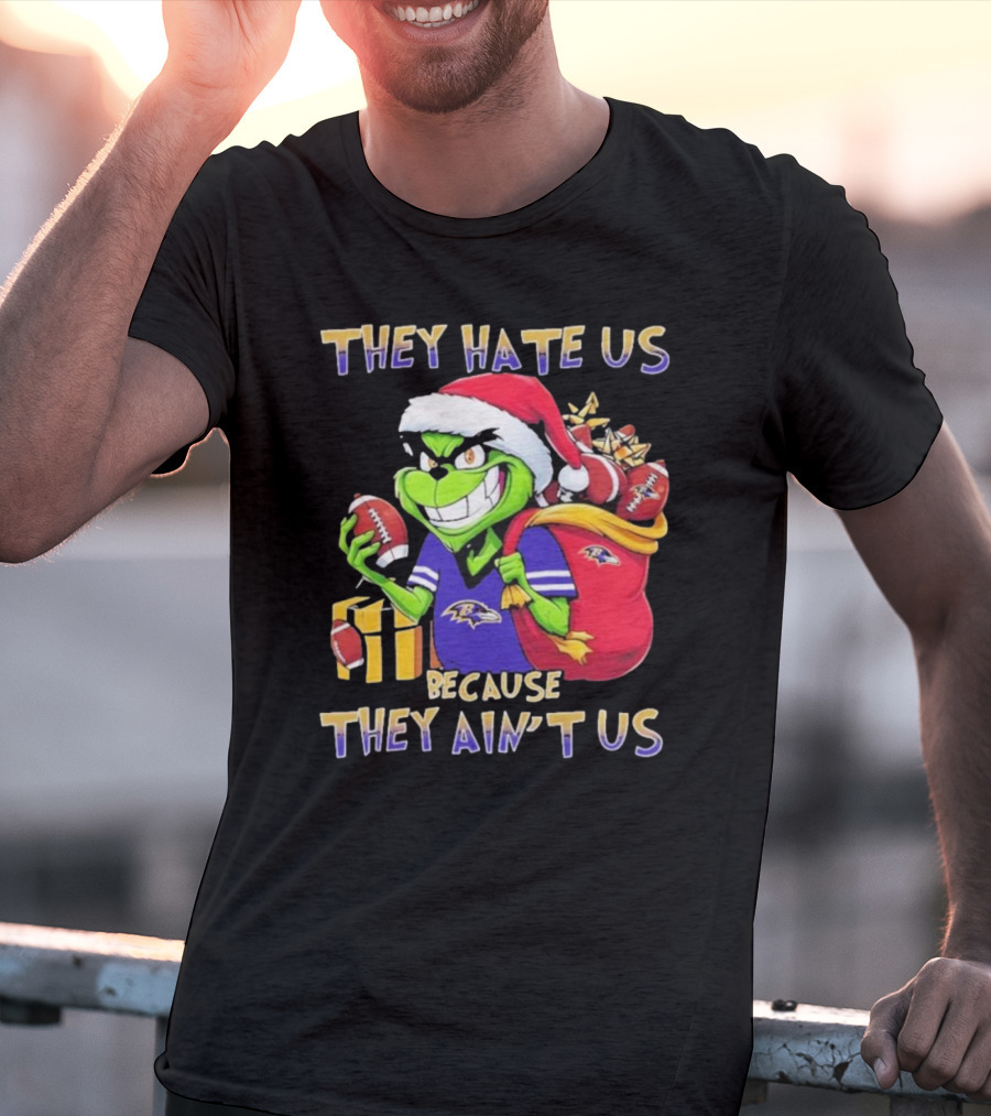 Baltimore Ravens Grinch Christmas They Hate Us Because They Ain't Us T-Shirt