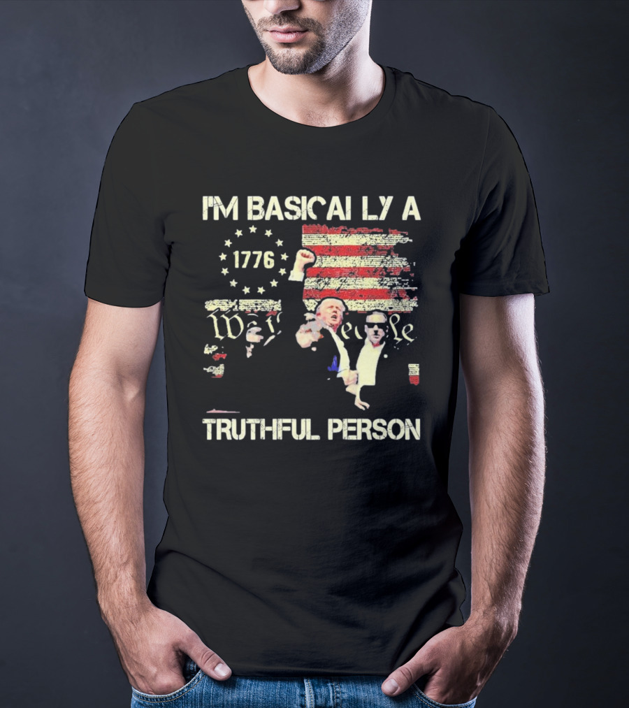 I'M BASICALLY A TRUTHFUL PERSON 1776 We The People Vintage USA Flag T-Shirt