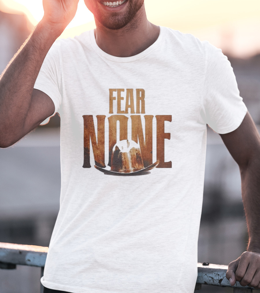 Fear None Cowboy Hat Longhorns T-Shirt