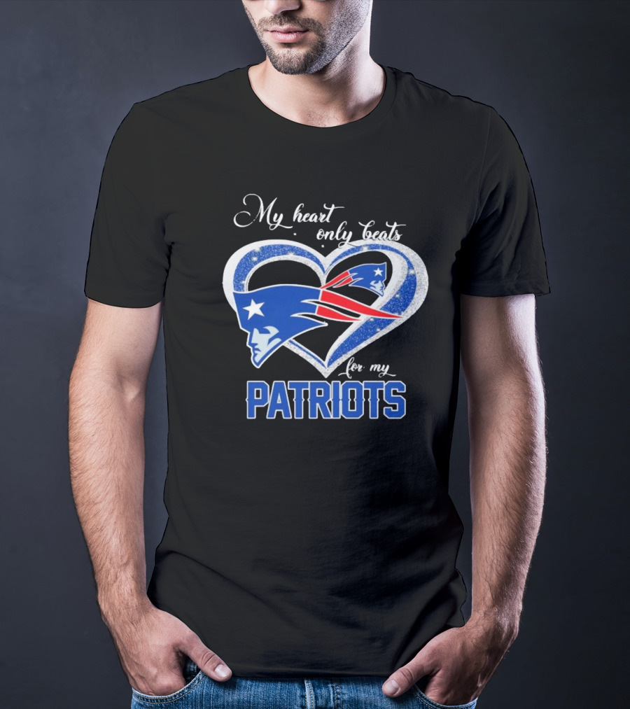 My Heart Only Beats For My New England Patriots Patriots T-Shirt