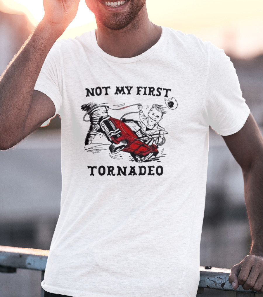 Not My First Tornadeo Red Truck Spinning Tornado Adventure T-Shirt