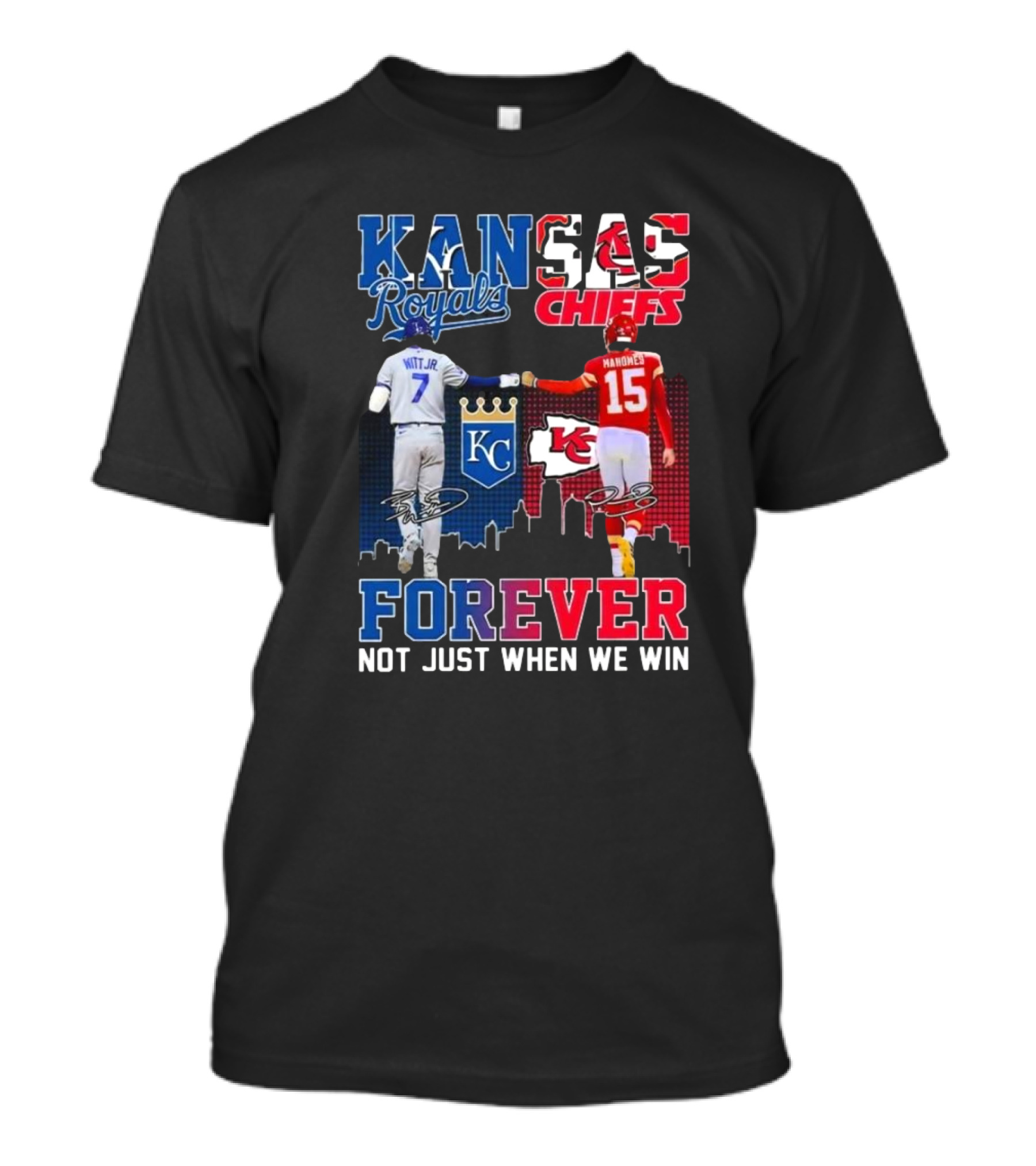 Kansas Royals Chiefs Witt Jr. Mahomes Signatures Forever Not Just When We Win T-Shirt