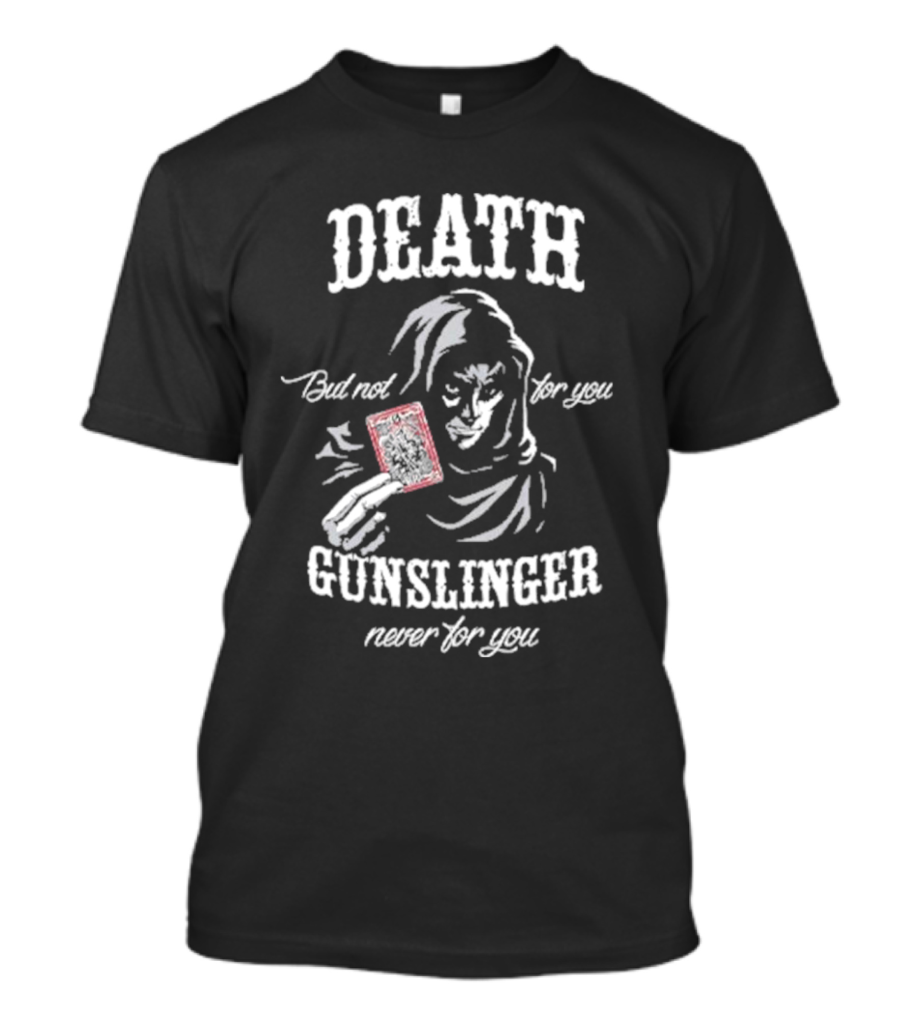 Death But Not For You Gunslinger Never For You Stephen King Card Holder T-Shirt
