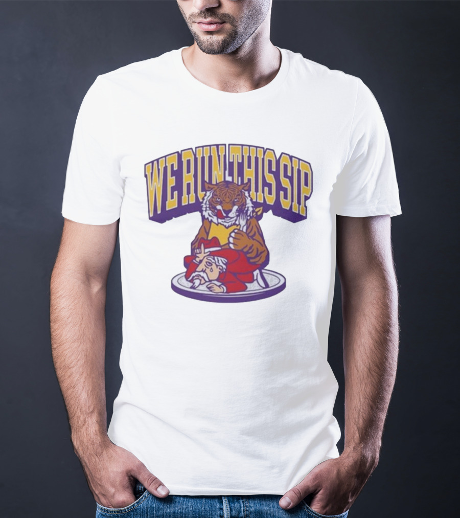 We Run This Sip Tiger Dominance Over Rival Mascot T-Shirt