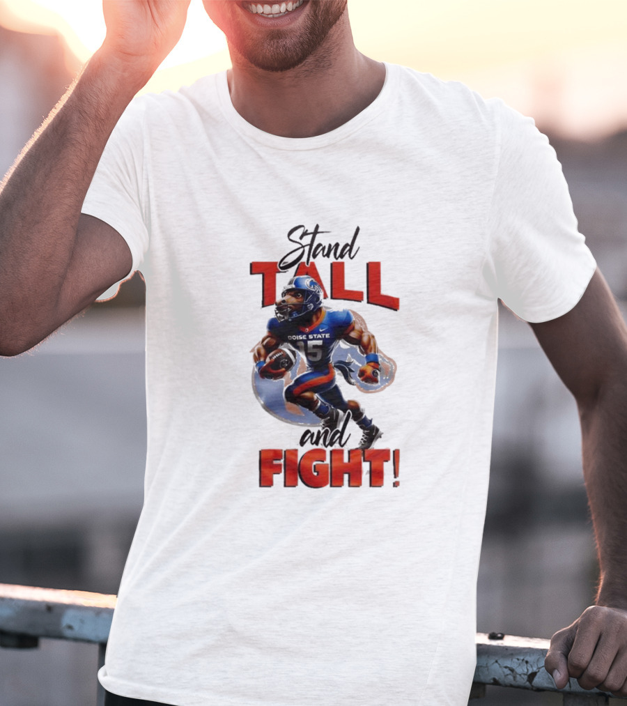 Boise State Stand Tall And Fight Broncos Mascot T-Shirt