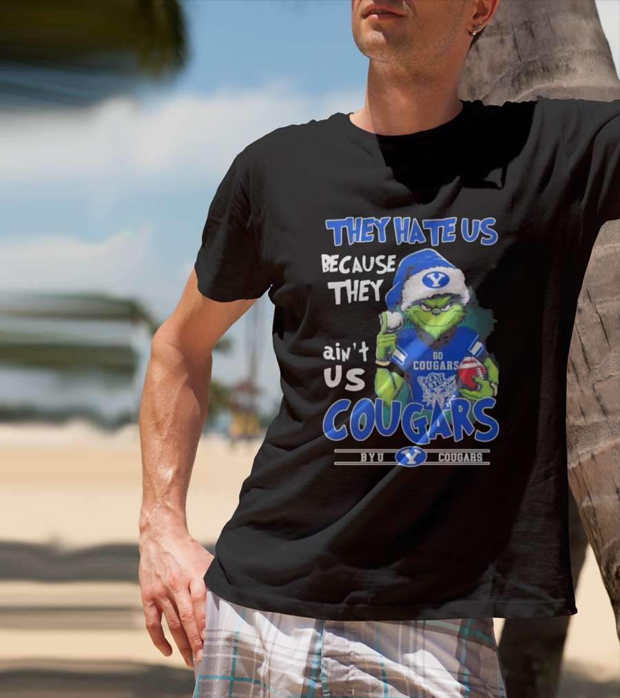 They Hate Us Because They Ain’t Us Grinch Go BYU Cougars Christmas T-Shirt