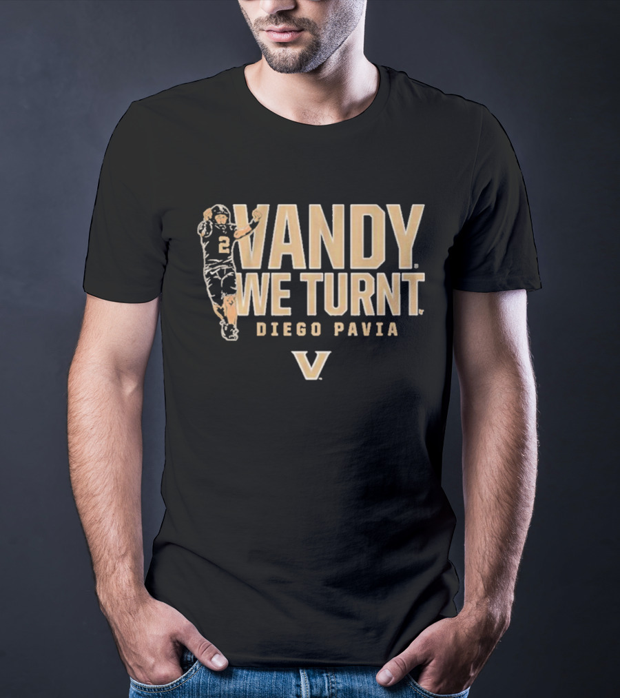 Vandy We Turnt Diego Pavia Vanderbilt Football T-Shirt