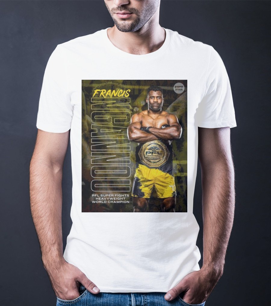 Francis Ngannou PFL Super Fights Heavyweight World Champion MMA Belt T-Shirt