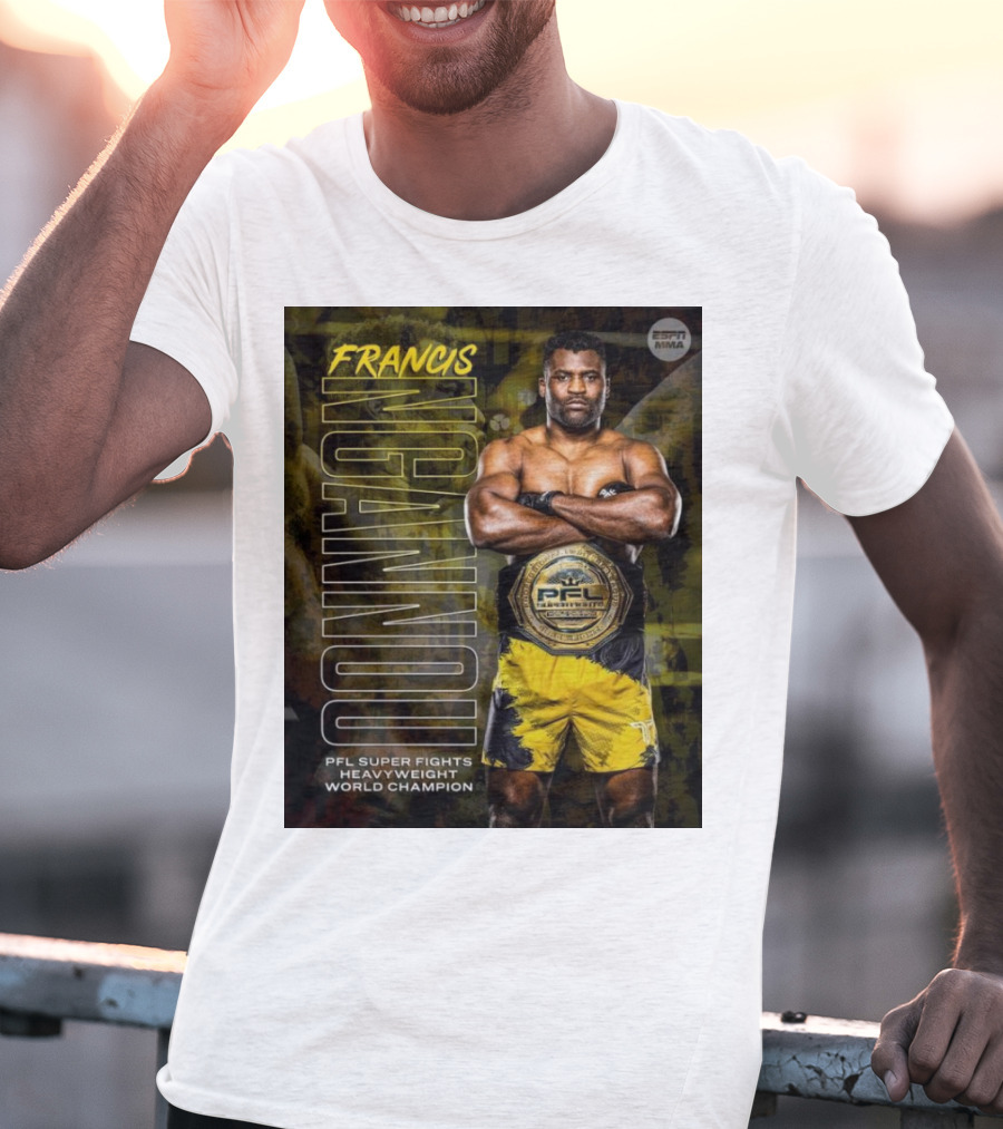 Francis Ngannou PFL Super Fights Heavyweight World Champion MMA Belt T-Shirt