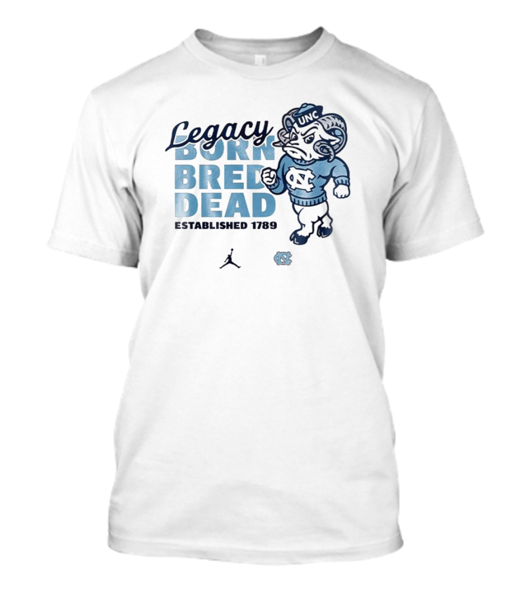 Legacy Born Bred Dead Established 1789 North Carolina Tar Heels UNC Jordan T-Shirt