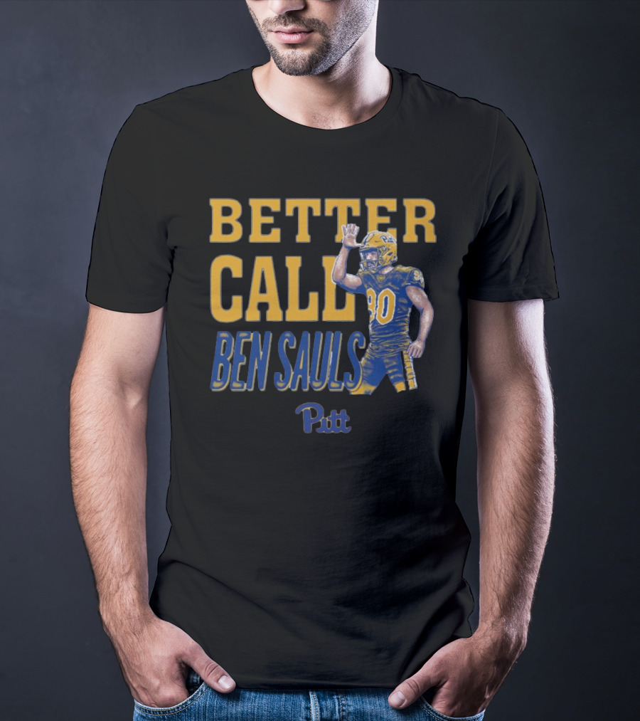 Better Call Ben Sauls Pittsburgh Panthers Pitt T-Shirt