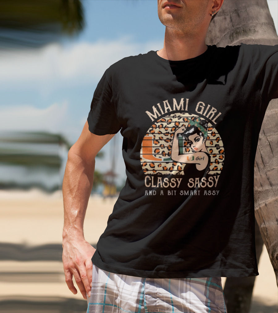 Miami Hurricanes Girl Classy Sassy And A Bit Smart Assy T-Shirt