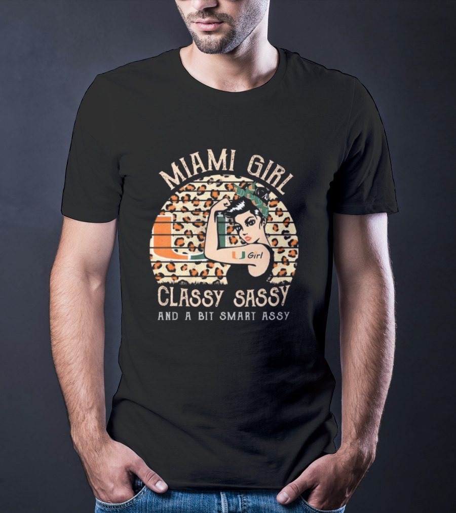 Miami Hurricanes Girl Classy Sassy And A Bit Smart Assy T-Shirt