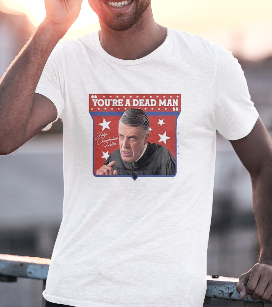 Judge Chamberlain Haller You're A Dead Man Vintage Starry T-Shirt