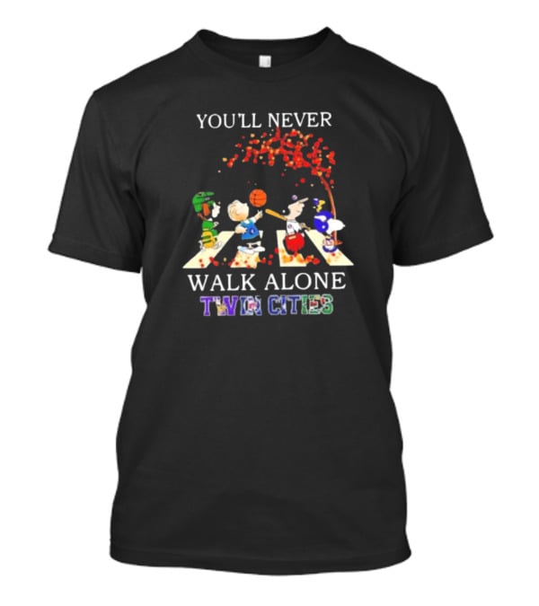 You'll Never Walk Alone Peanuts Characters Twin Cities Sports Team T-Shirt