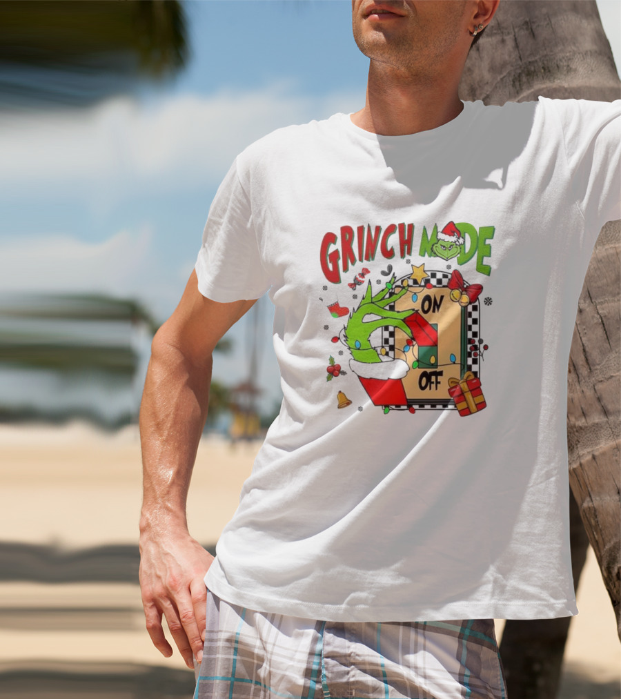 Grinch Mode On Off Christmas Grinch Made T-Shirt