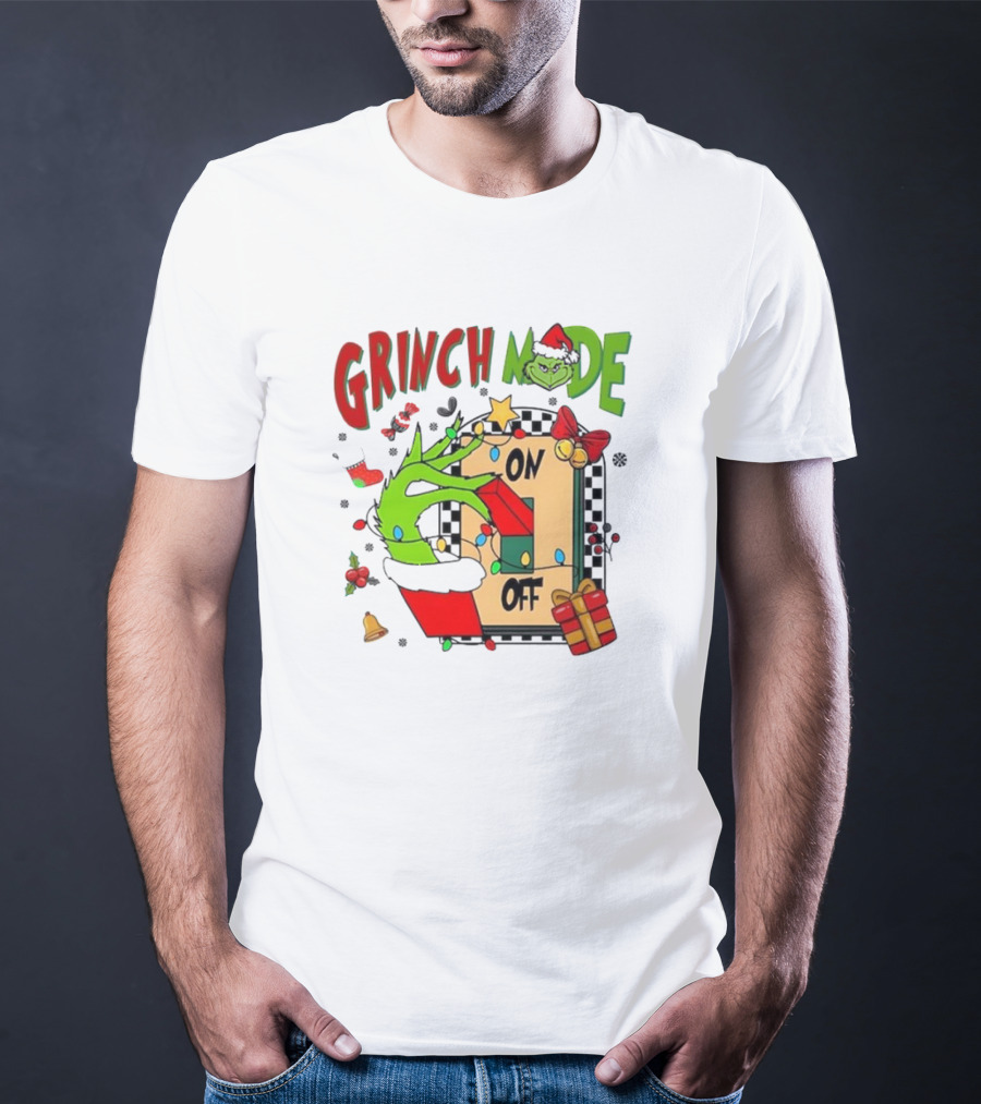 Grinch Mode On Off Christmas Grinch Made T-Shirt