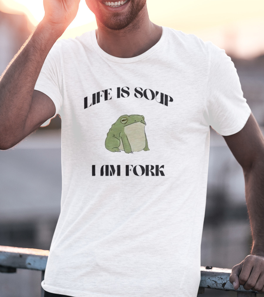 Frog Life Is Soup I Am Fork Bold Text Design With Green Frog T-Shirt