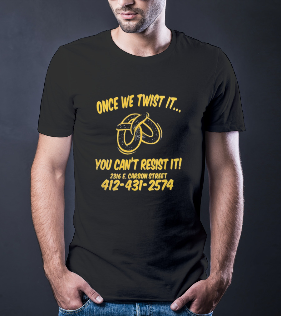 Once We Twist It You Can’t Resist It 2316 E Carson Street 412-431-2574 T-Shirt