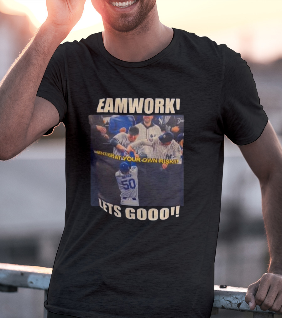 Teamwork Enter At Your Own Risk Lets Gooo Dodgers Yankees T-Shirt