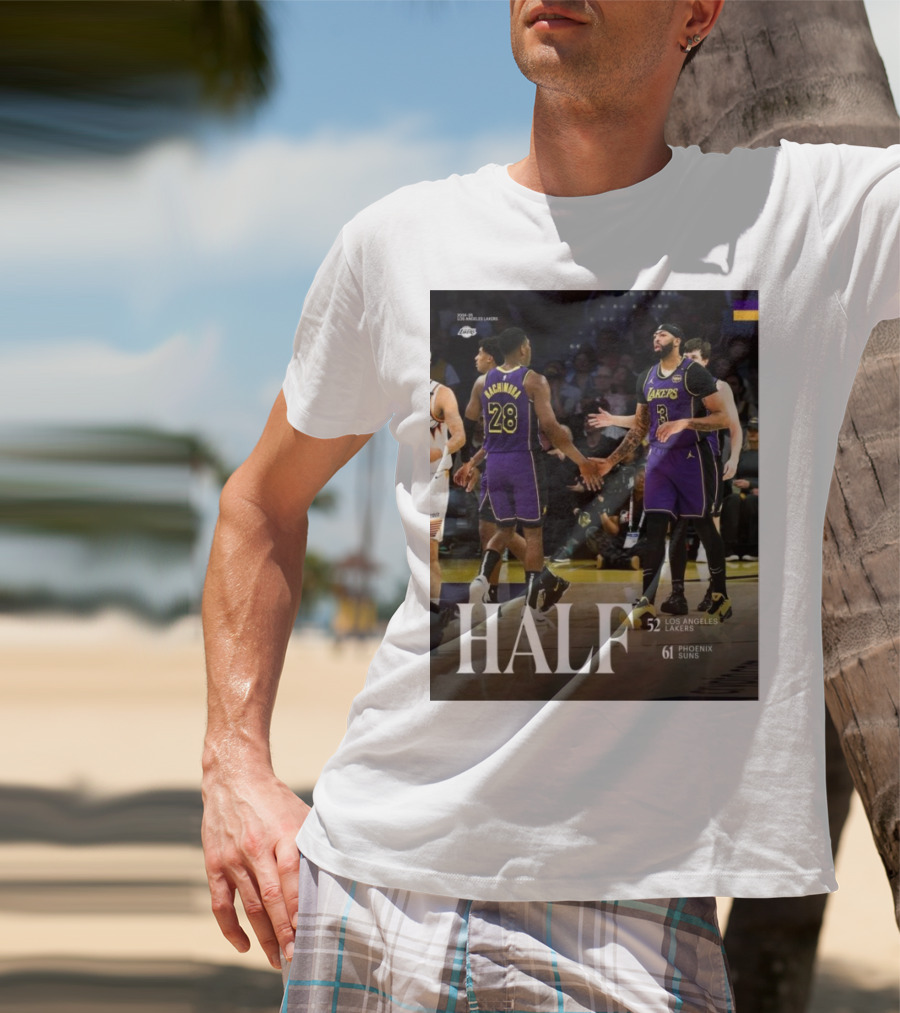 HALF 52 Los Angeles Lakers 61 Phoenix Suns T-Shirt