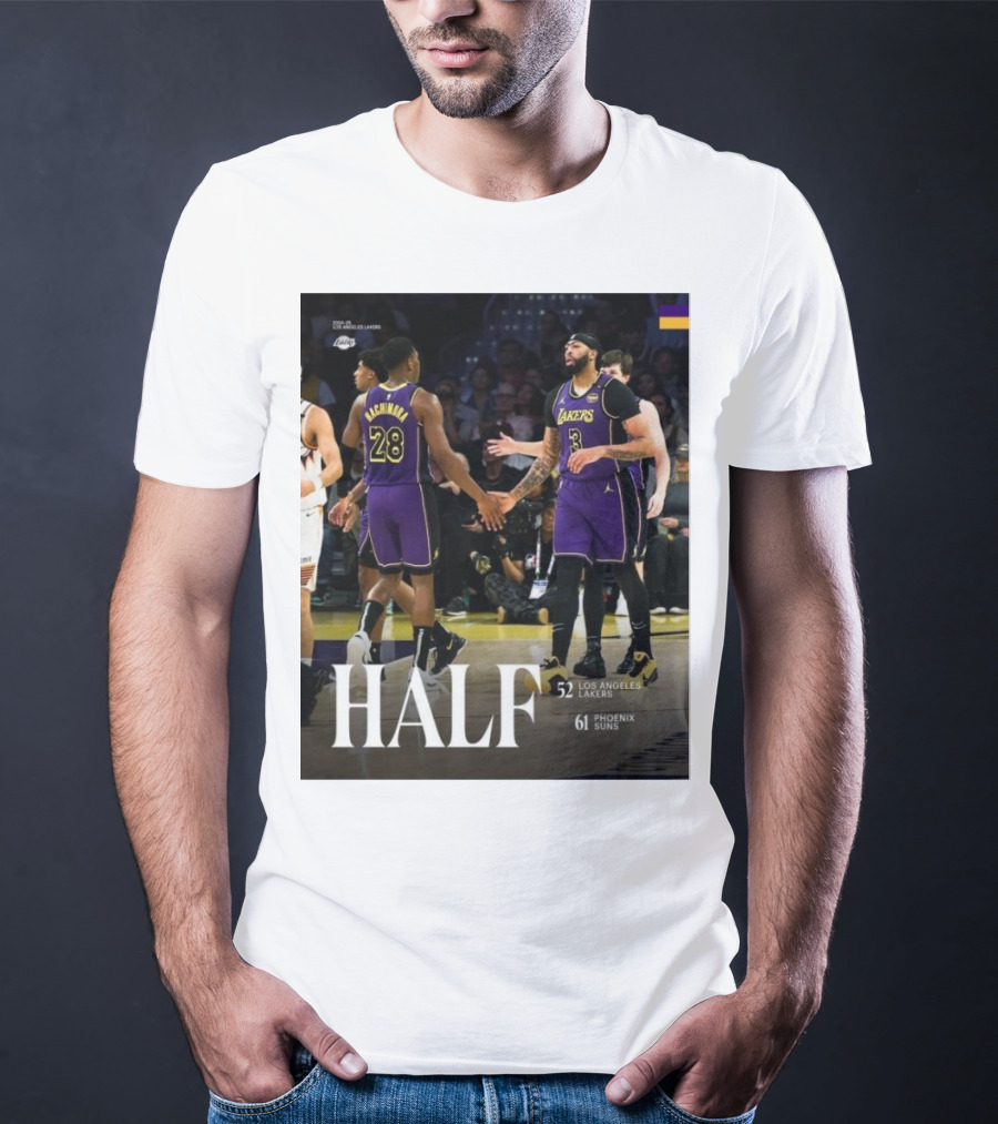 HALF 52 Los Angeles Lakers 61 Phoenix Suns T-Shirt