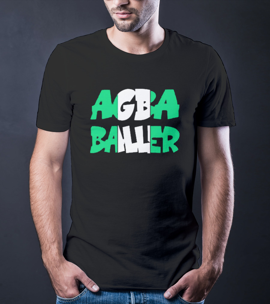 Agba Baller Wearing Agba Baller Agba Baller T-Shirt