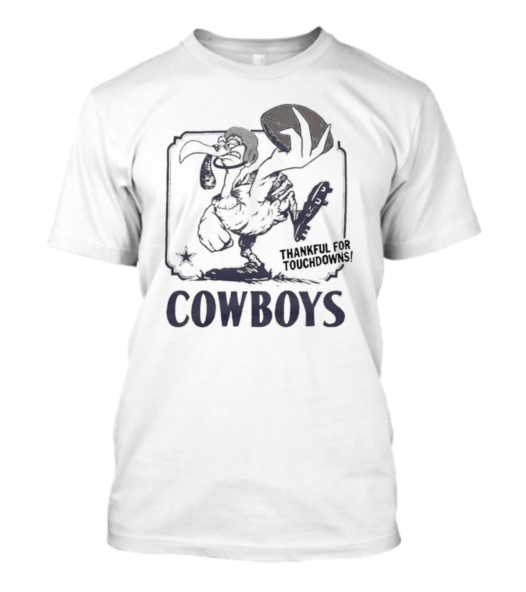 COWBOYS Thankful For Touchdowns Football Bird Cartoon T-Shirt