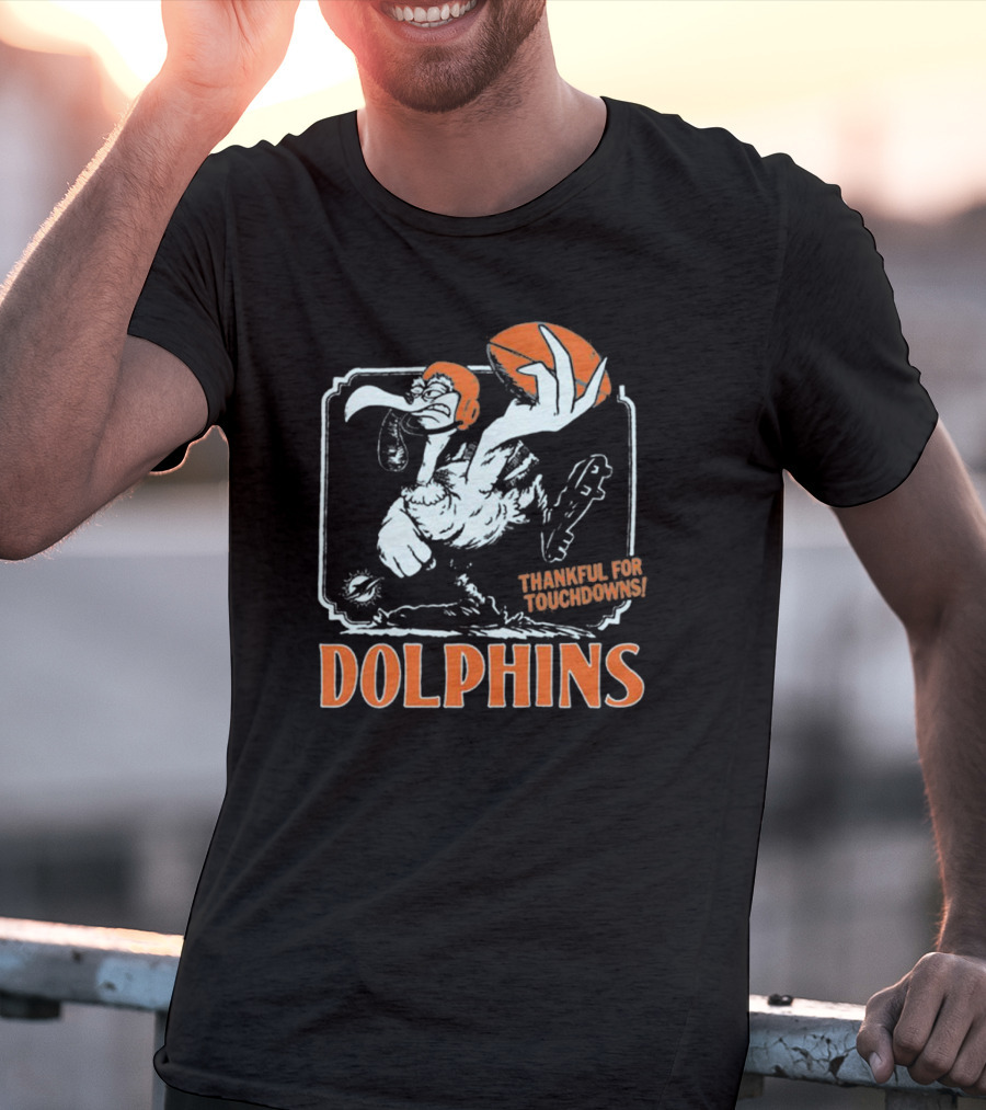 Miami Dolphins Thankful For Touchdowns Football Bird T-Shirt