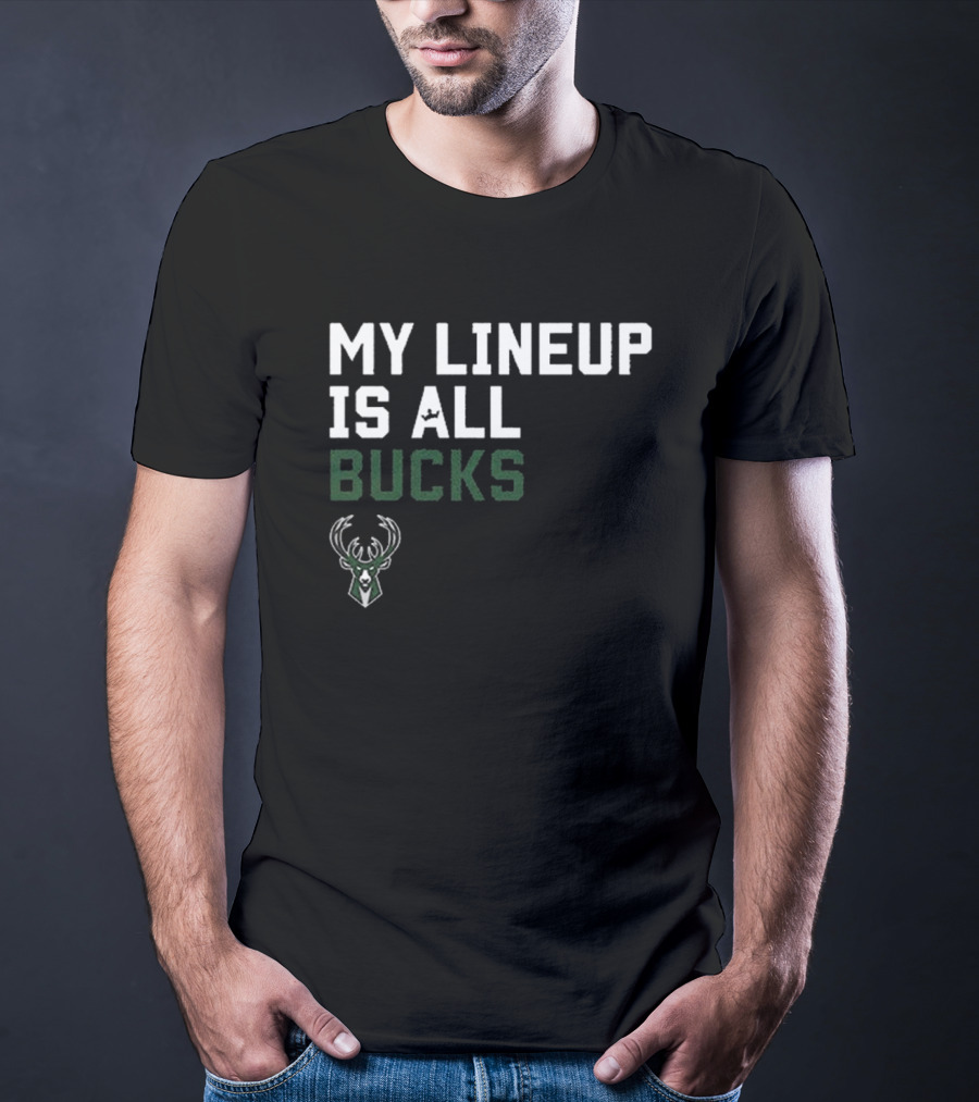 My Lineup Is All Bucks Milwaukee Bucks NBA Sportiqe Comfy T-Shirt