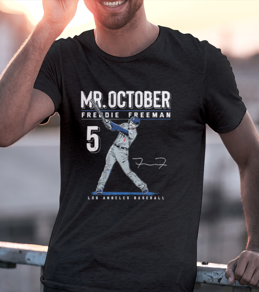 MR. OCTOBER FREDDIE FREEMAN 5 LOS ANGELES BASEBALL SIGNATURE T-Shirt
